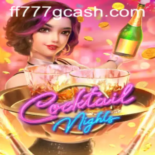 Exploring the Vibrant World of CocktailNights: Unraveling the Thrills of FF777.COM
