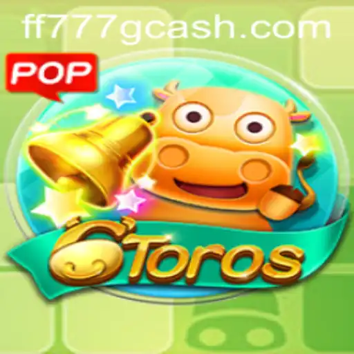 Dive into the Fascinating World of 6Toros with FF777.COM