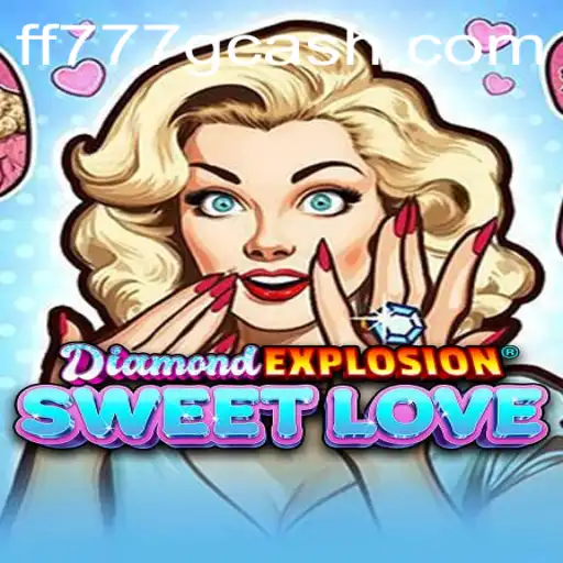 Experience the Thrill of DiamondExplosionSweetLove with FF777.COM